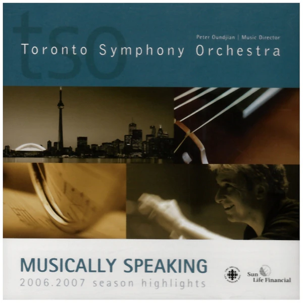 Musically Speaking 2006-2007 Season Highlights Toronto Symphony Orchestra [CD]