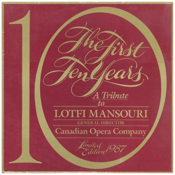 The First Ten Years: A Tribute to Lotfi Mansouri, General Director, Canadian Opera Company [Vinyl]