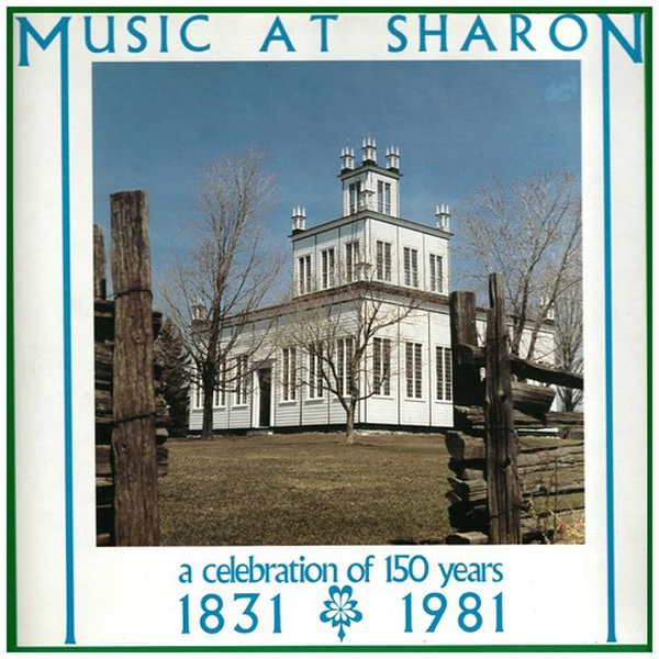 Music at Sharon: A Celebration of 150 Years 1831-1981 - John Beckwith, Elmer Iseler Singers [Vinyl]
