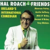 Hal Roach & Friends: Ireland's International Comedian [CD]