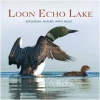 Loon Echo Lake, Exploring Nature with Music [CD]