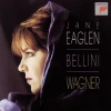 Jane Eaglen: Bellini, Wagner [CD]