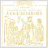A Childe Is Born [CD]
