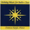 Holiday Music for Ballet Class [CD]