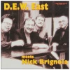 D.E.W. East Meets Nick Brignola [CD]