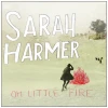 Oh Little Fire [CD]