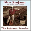 Arkansas Traveler - Steve Kaufman 3-Time National Guitar Champion [CD]