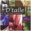 D'talle - De La Salsa Cubana [CD]