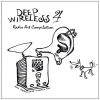 Deep Wireless 4 Radio Art Compilation - New Adventures in Sound Art [CD]