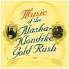 Music Of The Alaska-Klondike Gold Rush [CD]