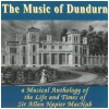 The Music of Dundurn - A Musical Anthology of the Life and Times of Sir Allan Napier MacNab [CD]