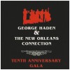 Tenth Anniversary Gala - George Haden & The New Orleans Connection [CD]