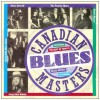 Canadian Blues Masters - Featuring the Best of Today's Blues Artists in Canada (1992) [CD]