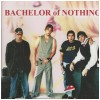 Bachelor of Nothing [CD]