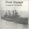 Final Voyage - A Song for the Sydney [CD]
