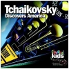 Tchaikovsky Discovers America [CD]