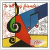 To All My Friends [CD]