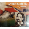 Carlos Gomes: Il Guarany [CD]
