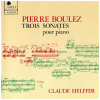 Pierre Boulez: Trois Sonates pour Piano [CD]