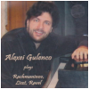 Alexei Gulenco Plays Rachmaninov, Liszt, Ravel [CD]