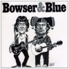 Bowser & Blue [CD]