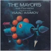 The Mayors - from Foundation - Read by the author Isaac Asimov [Vinyl]