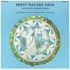 Sweet Was The Song [Vinyl]