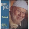 Burl Ives: The Legend, A Collection of Burl's Best Known and Most Loved Songs [Vinyl]