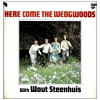 Here Come the Wedgwoods with Wout Steenhuis [Vinyl]