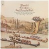Handel: Water Music; Royal Fireworks Music; Concerto in B-Flat (2 LPs) [Vinyl]