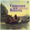 Chorlieder Der Romantik - Choral Songs of the Romantic Period [Vinyl]