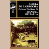 Alicia de Larrocha performs the music of Manuel de Falla [Tape]