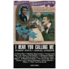 I Hear You Calling Me [Tape]