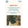 Britten: A Caremony of Carols; Friday Afternoons; Three Two-Part Songs [Tape]