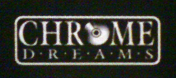 Chrome Dreams