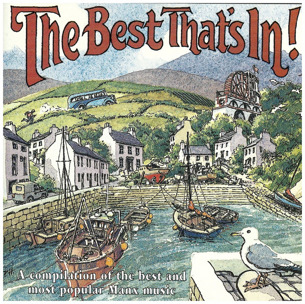 The Best That's In: A compilation of the best and most popular Manx music