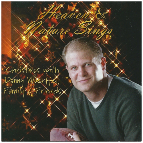 Heaven & Nature Sings - Christmas with Danny Wuerffel, Family & Friends