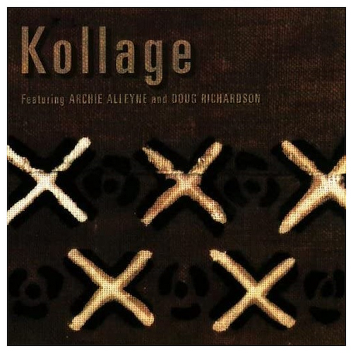 Kollage - Featuring Archie Alleyne & Doug Richardson