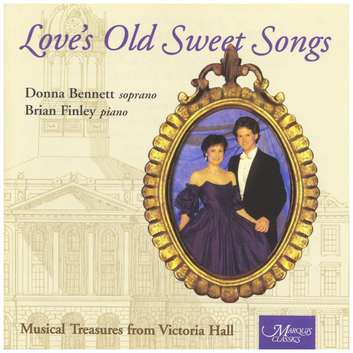 Love's Old Sweet Songs: Musical Treasures from Victoria Hall [CD]