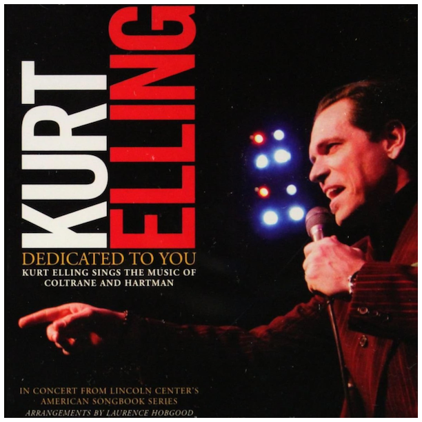 Dedicated To You: Kurt Elling Sings Music Of Coltrane & Hartman