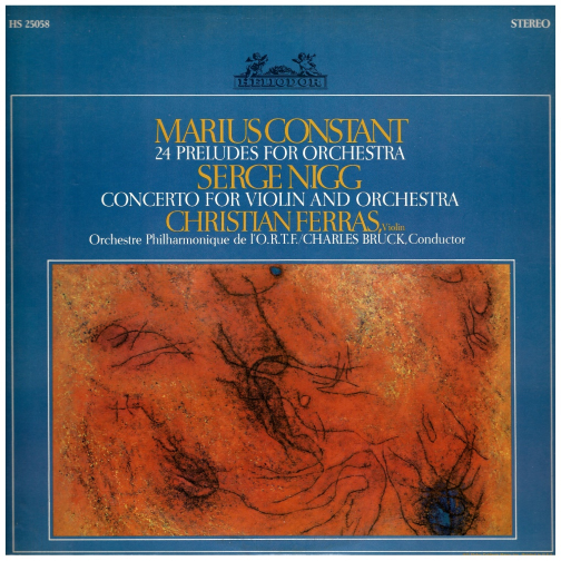 Marius Constant: 24 Preludes; Serge Nigg: Concerto for Violin