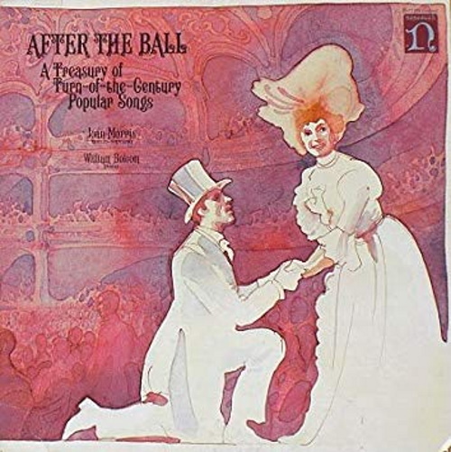 After The Ball: A Treasure of Turn-Of-The-Century Popular Songs