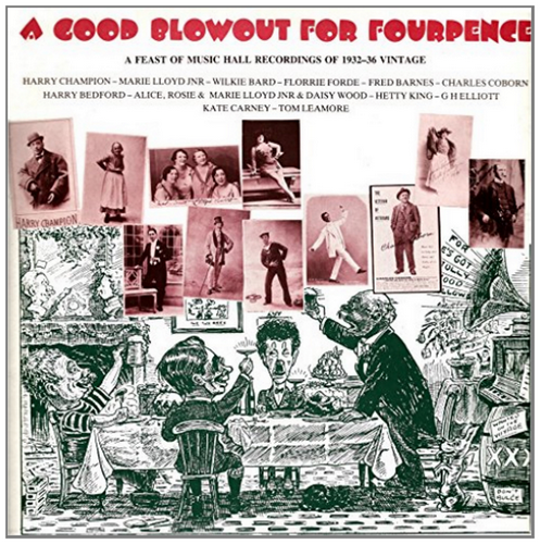 A Good Blowout for Fourpence: A Feast of Music Hall Recordings 1932-36 Vintage