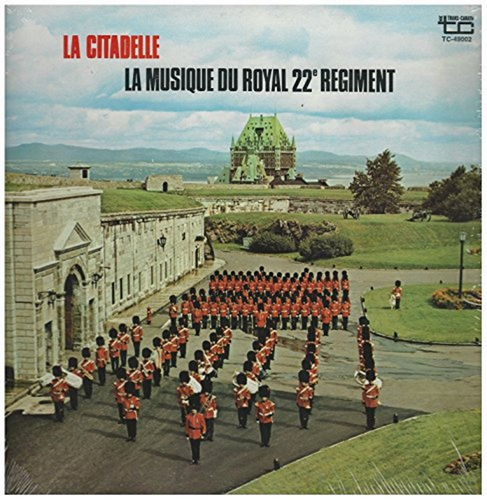 La Citadelle - La Musique du Royal 22e Regiment
