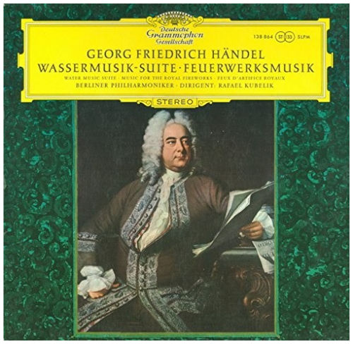 Georg Friedrich Handel - Berliner Philharmoniker - Rafael Kubelik - Wassermusik-Suite - Feuerwerksmusik