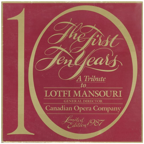 The First Ten Years: A Tribute to Lotfi Mansouri, General Director, Canadian Opera Company [Vinyl]
