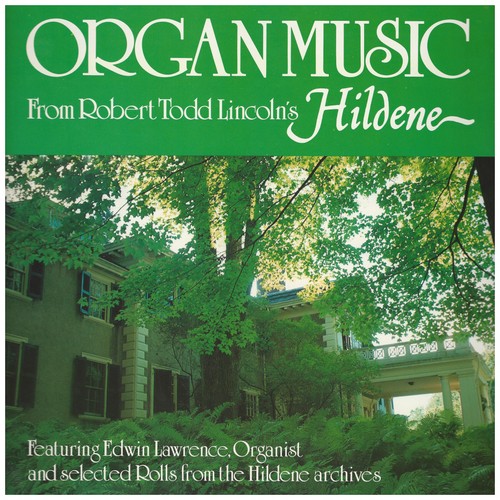 Organ Music from Robert Todd Lincoln's Hildene