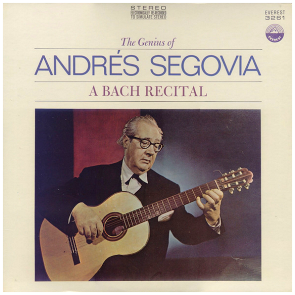 The Genius of Andres Segovia: A Bach Recital [Vinyl]