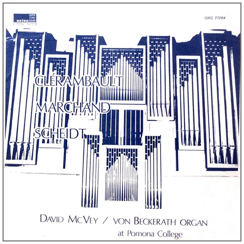 Clerambault, Marchand, Scheit - von Beckerath Organ, Pomona College