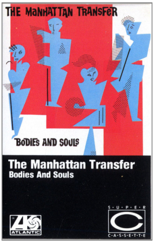 The Manhattan Transfer: Bodies And Souls